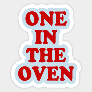 ONE IN THE OVEN Sticker